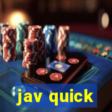 jav quick